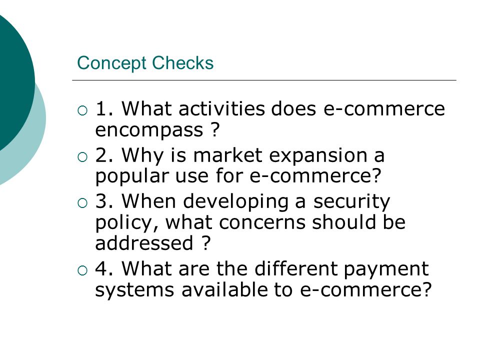Concept Checks  1. What activities does e-commerce encompass .
