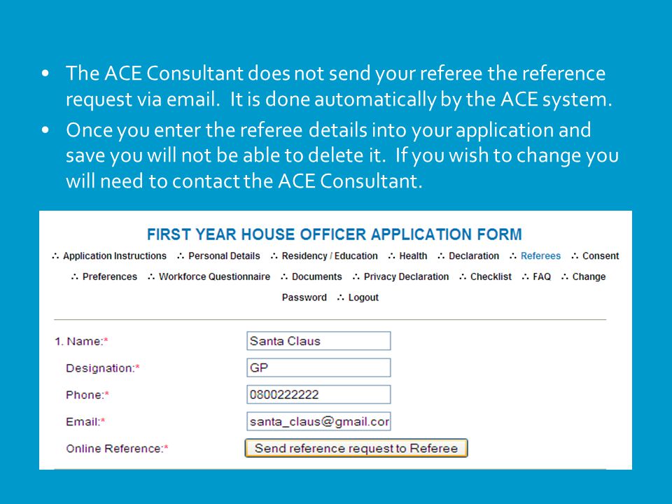 The ACE Consultant does not send your referee the reference request via  .