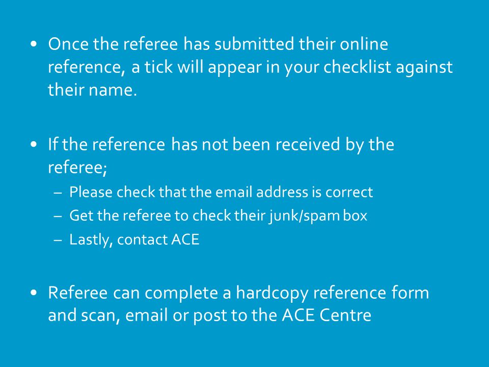 Once the referee has submitted their online reference, a tick will appear in your checklist against their name.