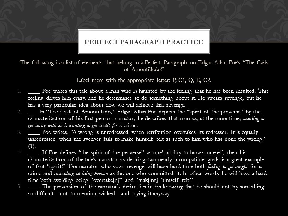 thesis statement for edgar allan poe the cask of amontillado Get an answer for 'what is a good thesis statement and what is a good conclusion for an essay subjecting the story the cask of amontillado' and find homework help for other the cask of amontillado questions at enotes. thesis statement for edgar allan poe the cask of amontillado Get an answer for 'what is a good thesis statement and what is a good conclusion for an essay subjecting the story the cask of amontillado' and find homework help for other the cask of amontillado questions at enotes.