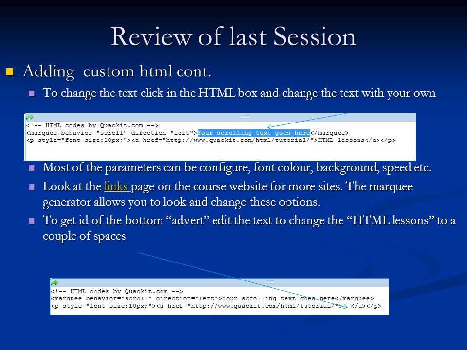 Review of last Session Adding custom html cont. Adding custom html cont.