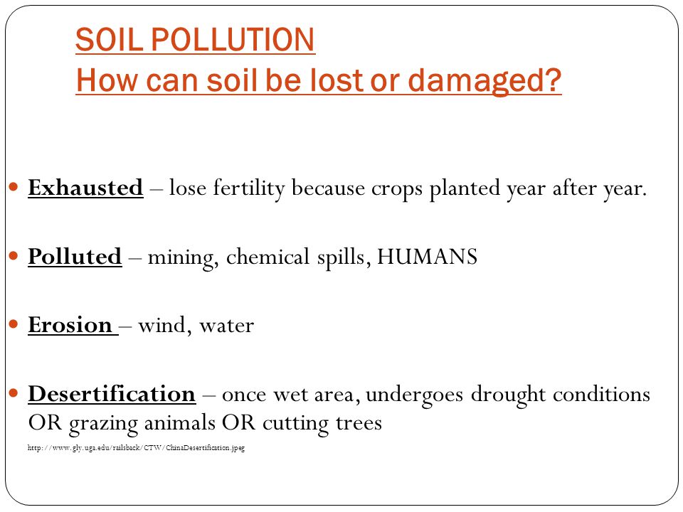 SOIL POLLUTION How can soil be lost or damaged.