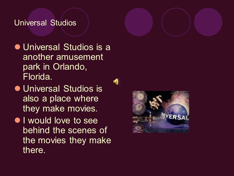 Universal Studios Universal Studios is a another amusement park in Orlando, Florida.