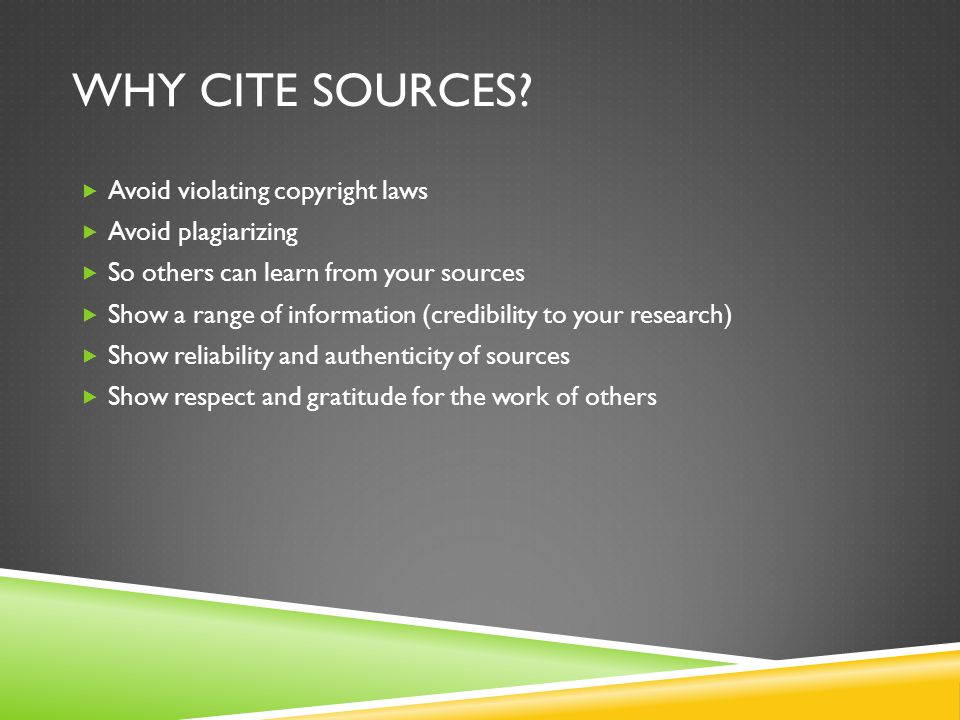 WHY CITE SOURCES.