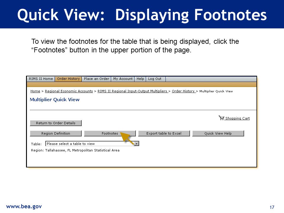 17 Quick View: Displaying Footnotes To view the footnotes for the table that is being displayed, click the Footnotes button in the upper portion of the page.