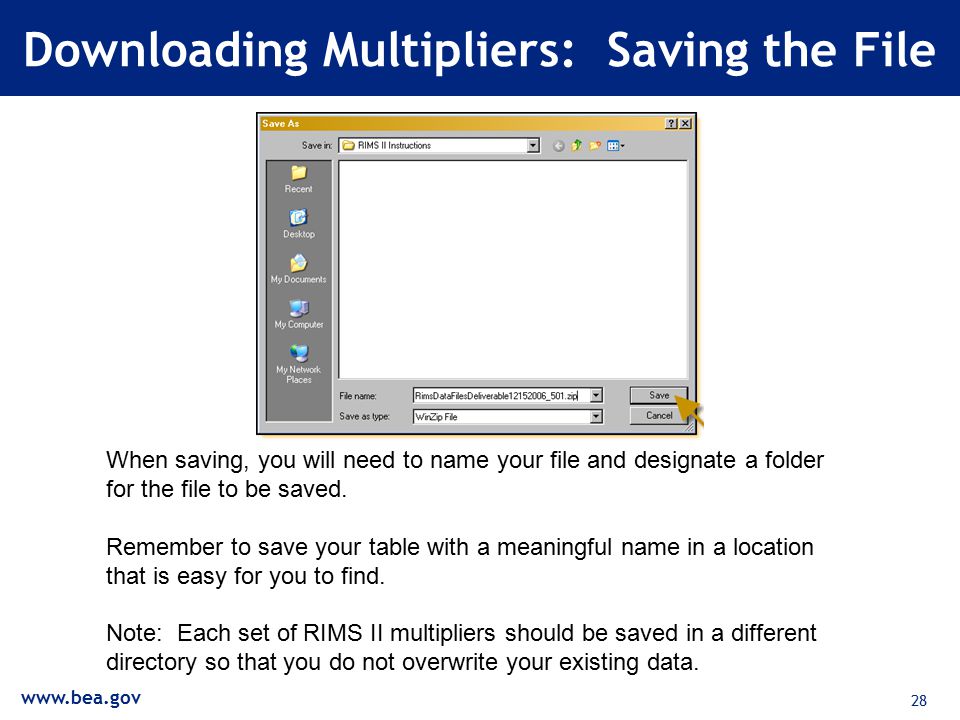 28 Downloading Multipliers: Saving the File When saving, you will need to name your file and designate a folder for the file to be saved.