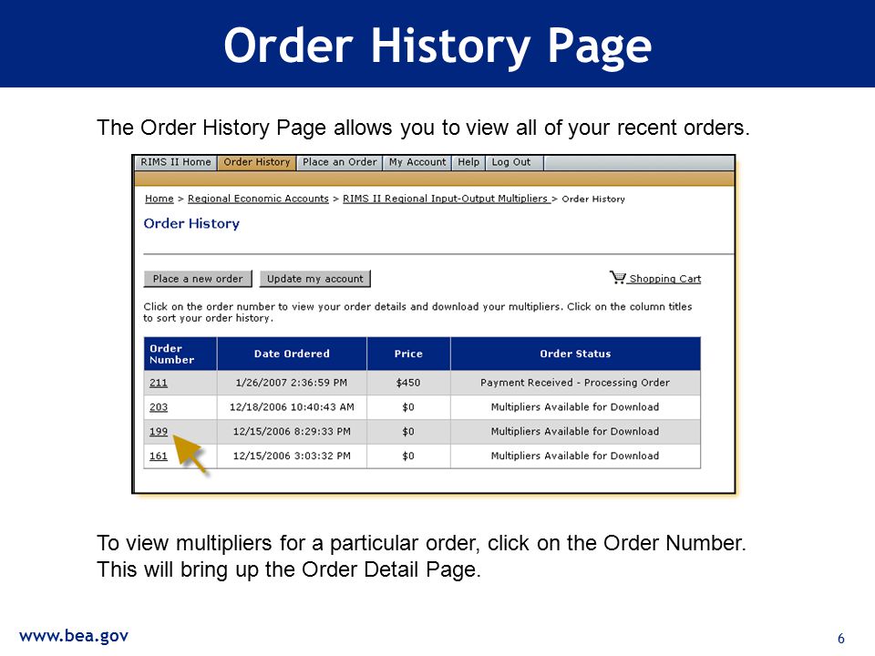 6 Order History Page The Order History Page allows you to view all of your recent orders.