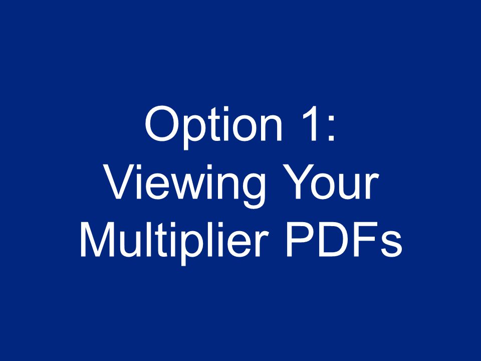 Option 1: Viewing Your Multiplier PDFs