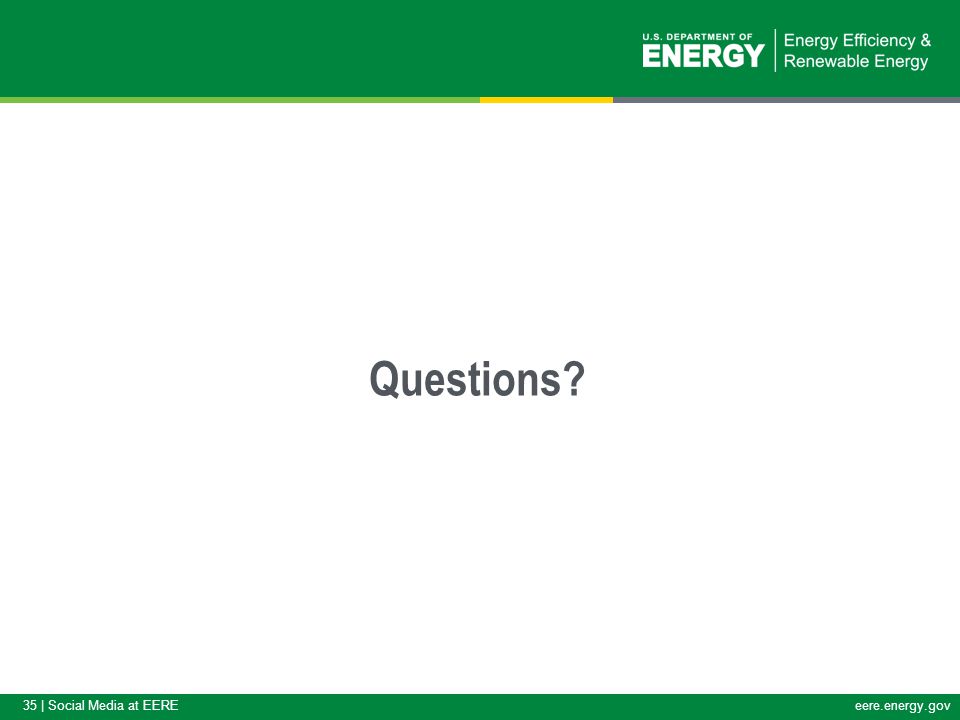 35 | Social Media at EEREeere.energy.gov Questions
