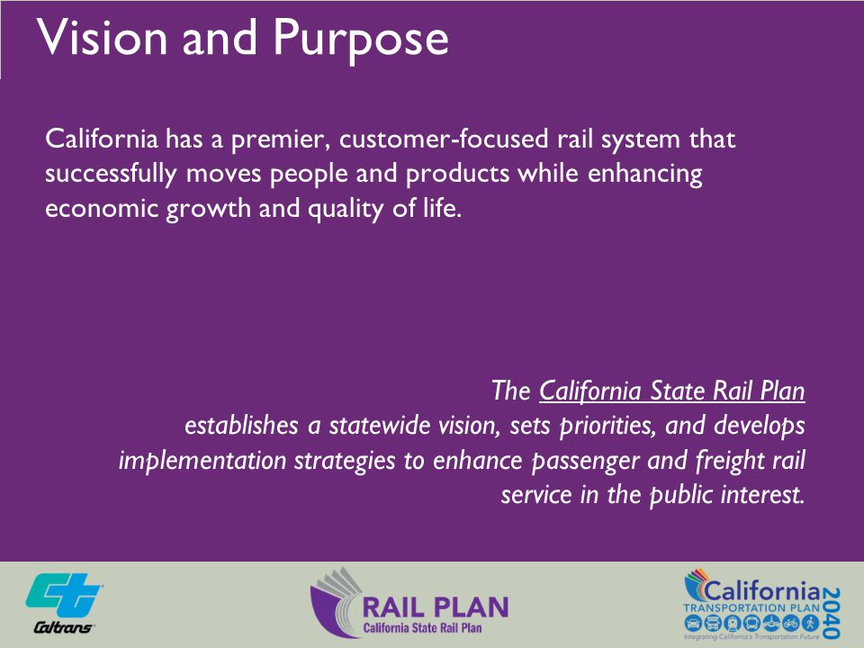 The California State Rail Plan establishes a statewide vision, sets priorities, and develops implementation strategies to enhance passenger and freight rail service in the public interest.