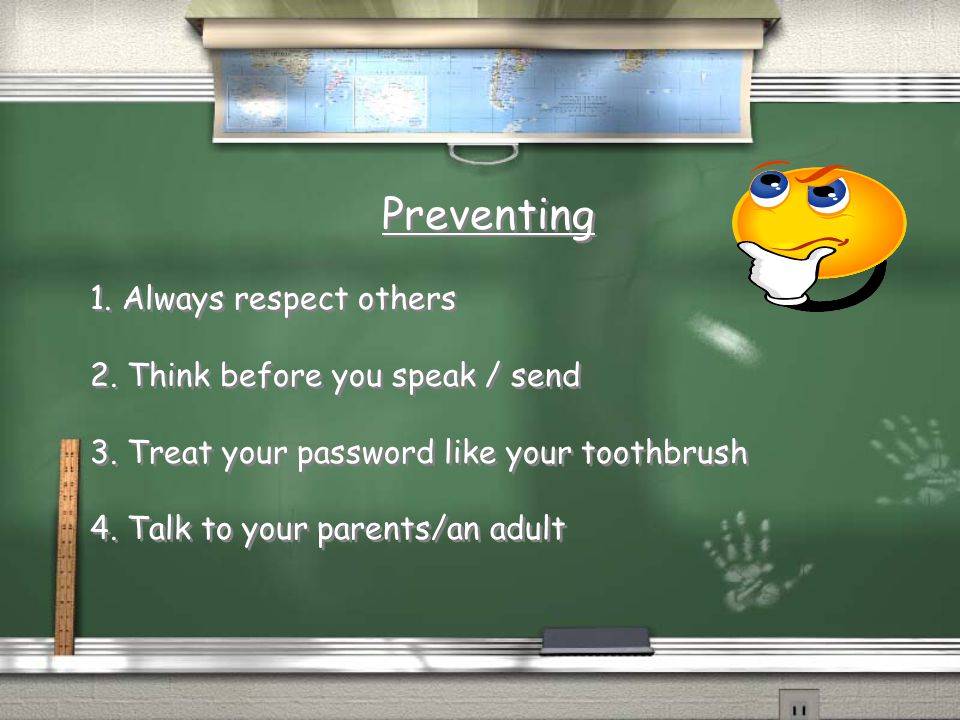 Preventing 1. Always respect others 2. Think before you speak / send 3.