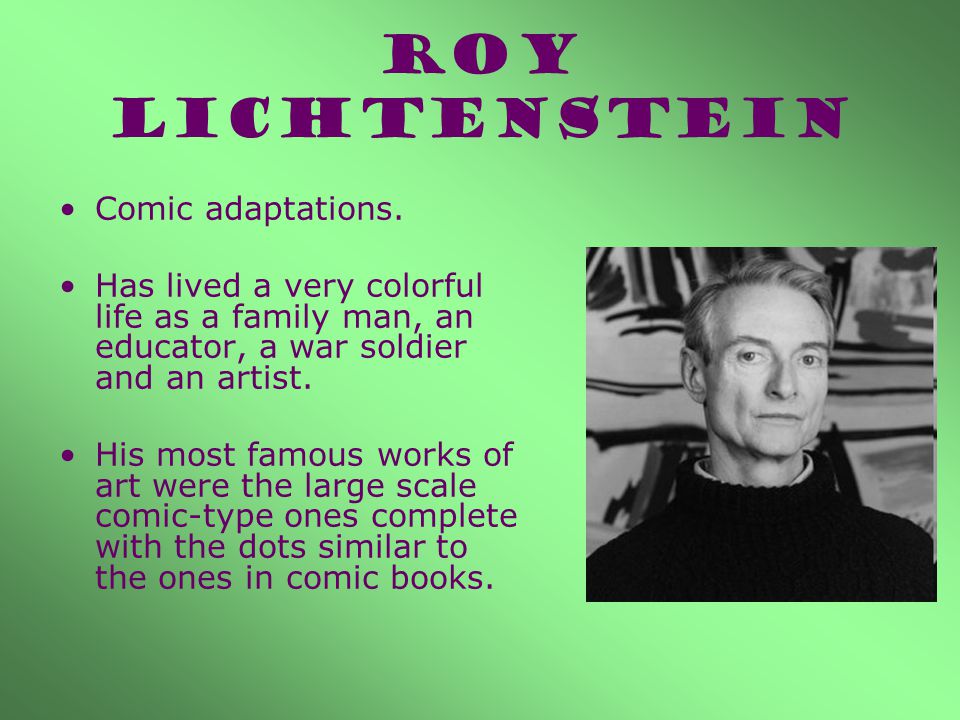 Roy Lichtenstein Comic adaptations.