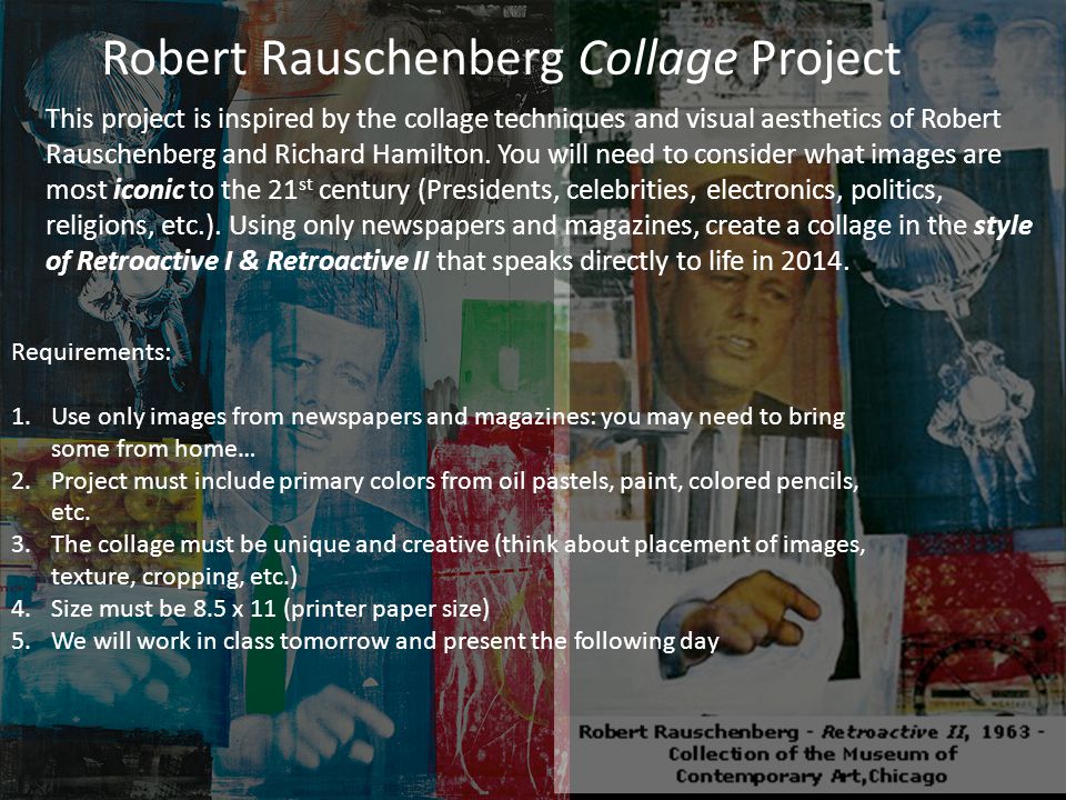 Robert Rauschenberg Collage Project This project is inspired by the collage techniques and visual aesthetics of Robert Rauschenberg and Richard Hamilton.