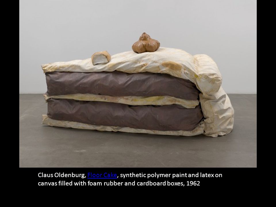 Claus Oldenburg, Floor Cake, synthetic polymer paint and latex on canvas filled with foam rubber and cardboard boxes, 1962Floor Cake