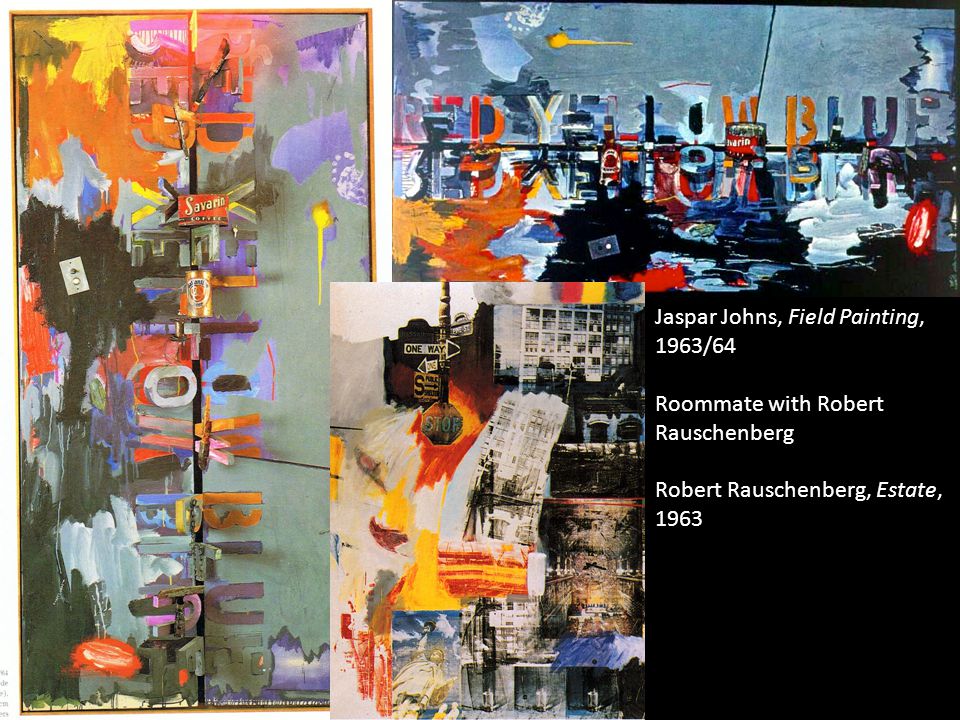 Jaspar Johns, Field Painting, 1963/64 Roommate with Robert Rauschenberg Robert Rauschenberg, Estate, 1963