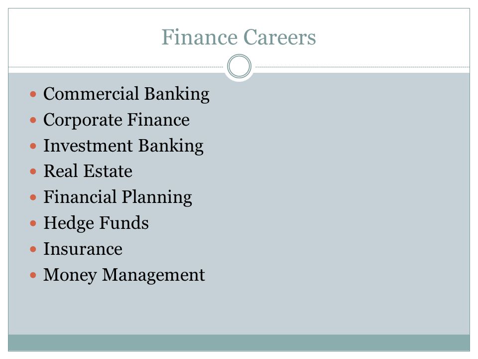 Finance Careers Commercial Banking Corporate Finance Investment Banking Real Estate Financial Planning Hedge Funds Insurance Money Management