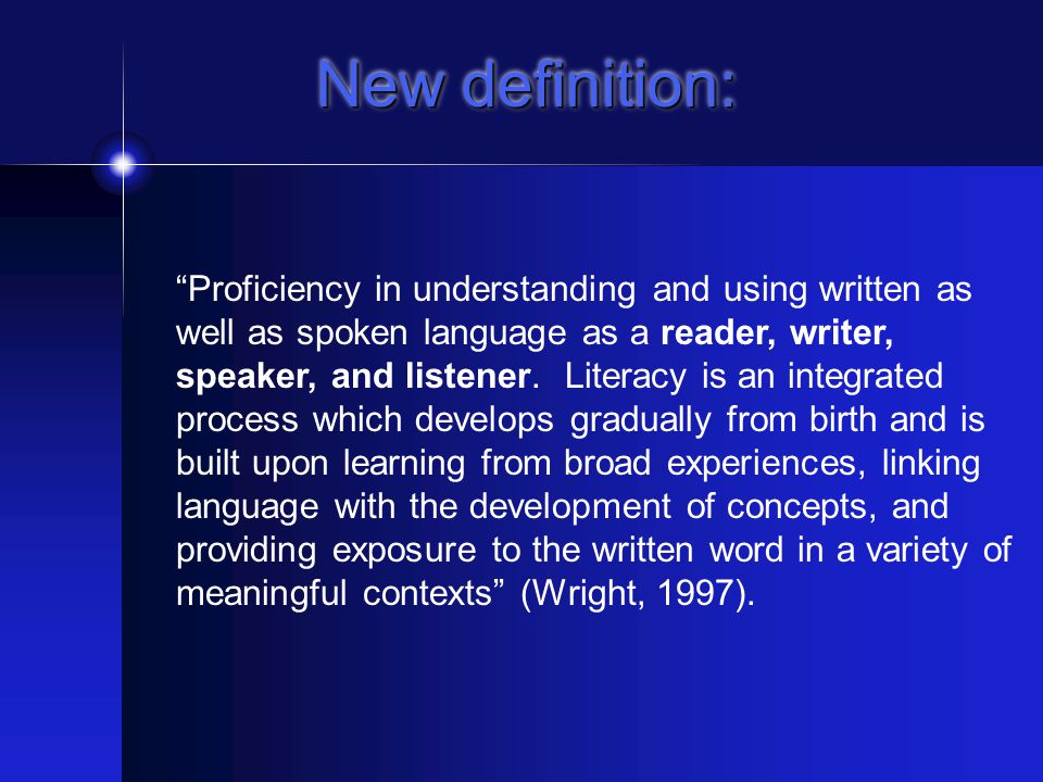 What is literacy Old definition: ability to read and write