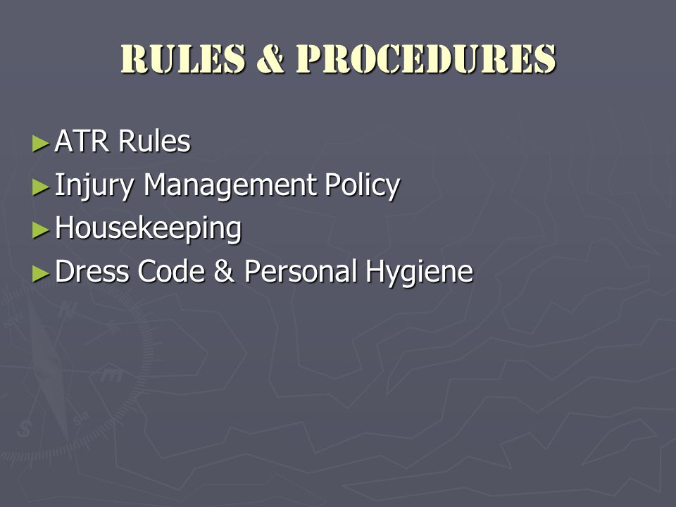 Rules & Procedures ► ATR Rules ► Injury Management Policy ► Housekeeping ► Dress Code & Personal Hygiene