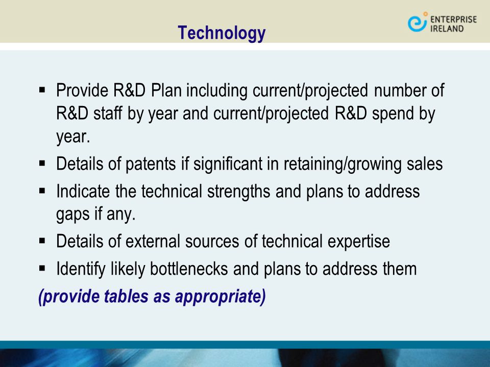Technology  Provide R&D Plan including current/projected number of R&D staff by year and current/projected R&D spend by year.