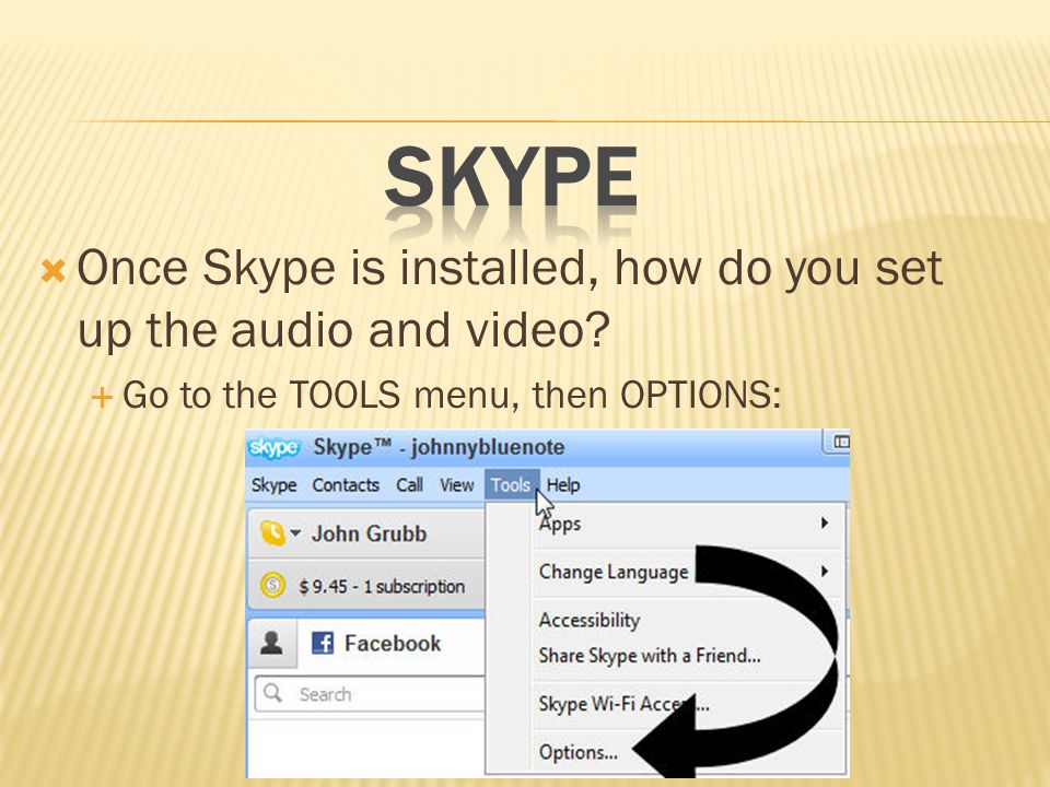  Once Skype is installed, how do you set up the audio and video.