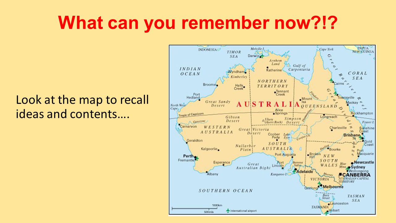 What can you remember now ! Look at the map to recall ideas and contents….