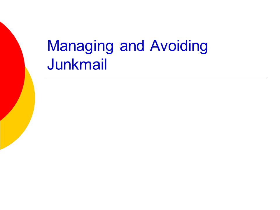 Managing and Avoiding Junkmail