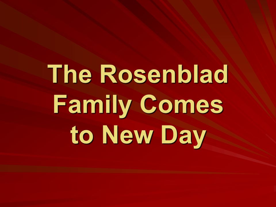 The Rosenblad Family Comes to New Day
