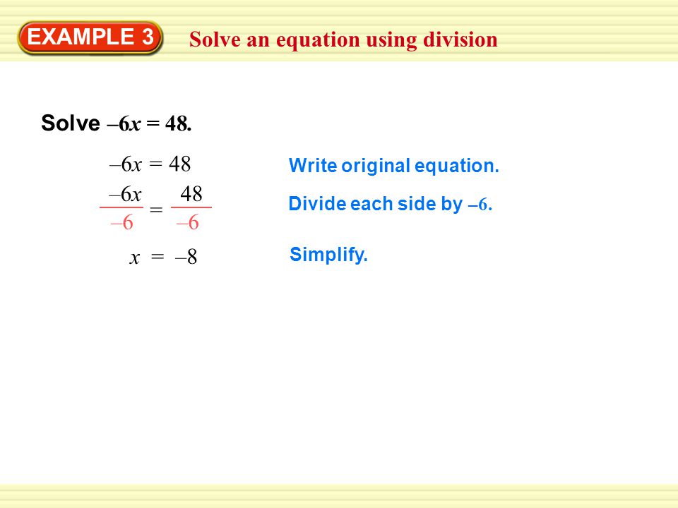Solve an equation using division EXAMPLE 3 Solve –6x = 48.