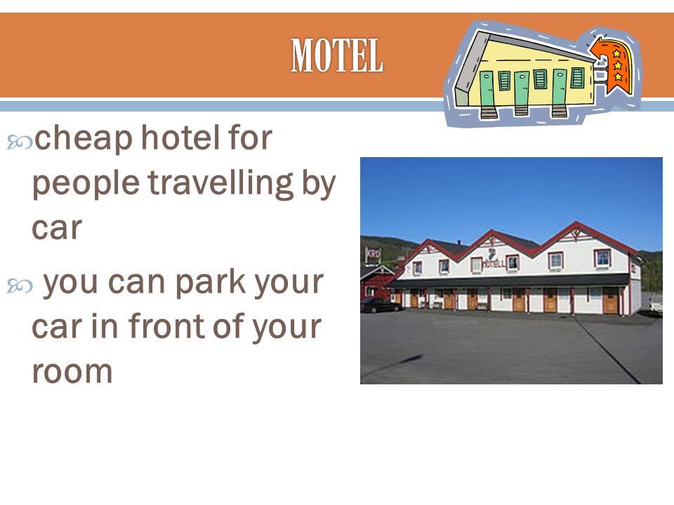  cheap hotel for people travelling by car  you can park your car in front of your room