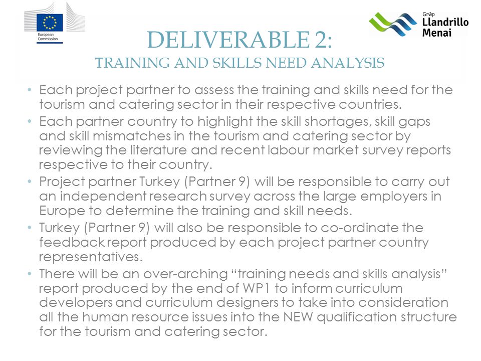 DELIVERABLE 2: TRAINING AND SKILLS NEED ANALYSIS Each project partner to assess the training and skills need for the tourism and catering sector in their respective countries.