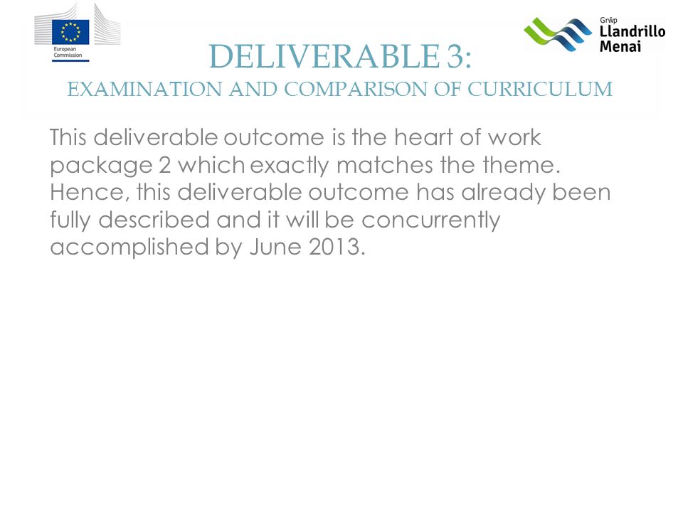 DELIVERABLE 3: EXAMINATION AND COMPARISON OF CURRICULUM This deliverable outcome is the heart of work package 2 which exactly matches the theme.