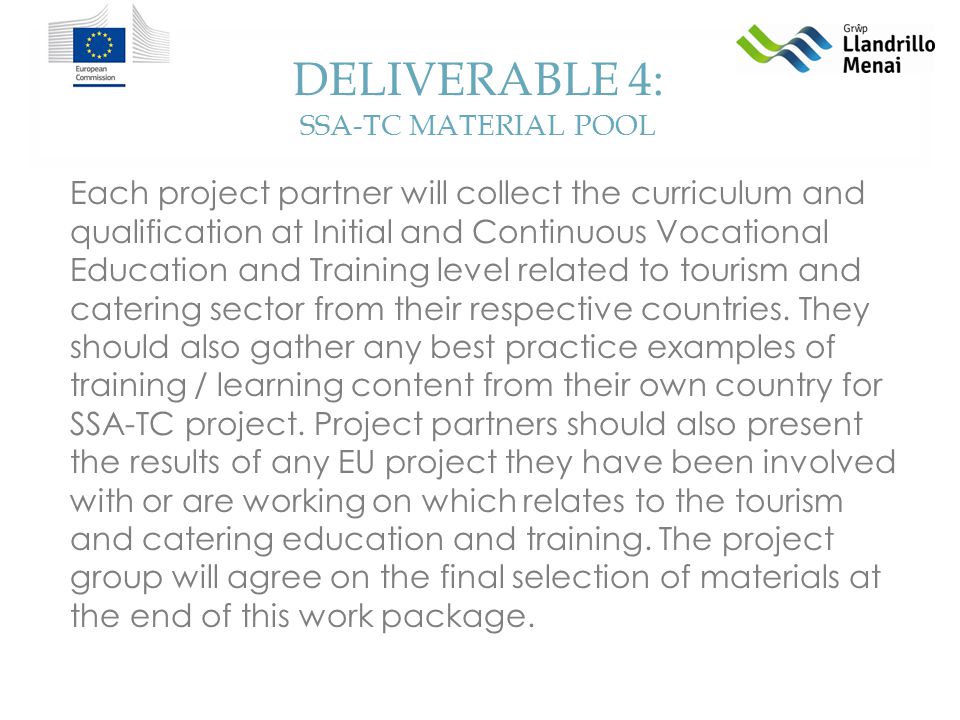 DELIVERABLE 4: SSA-TC MATERIAL POOL Each project partner will collect the curriculum and qualification at Initial and Continuous Vocational Education and Training level related to tourism and catering sector from their respective countries.