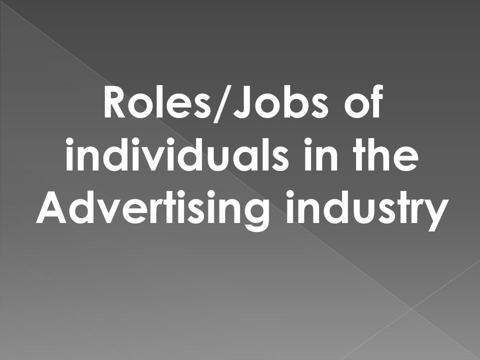 Roles/Jobs of individuals in the Advertising industry