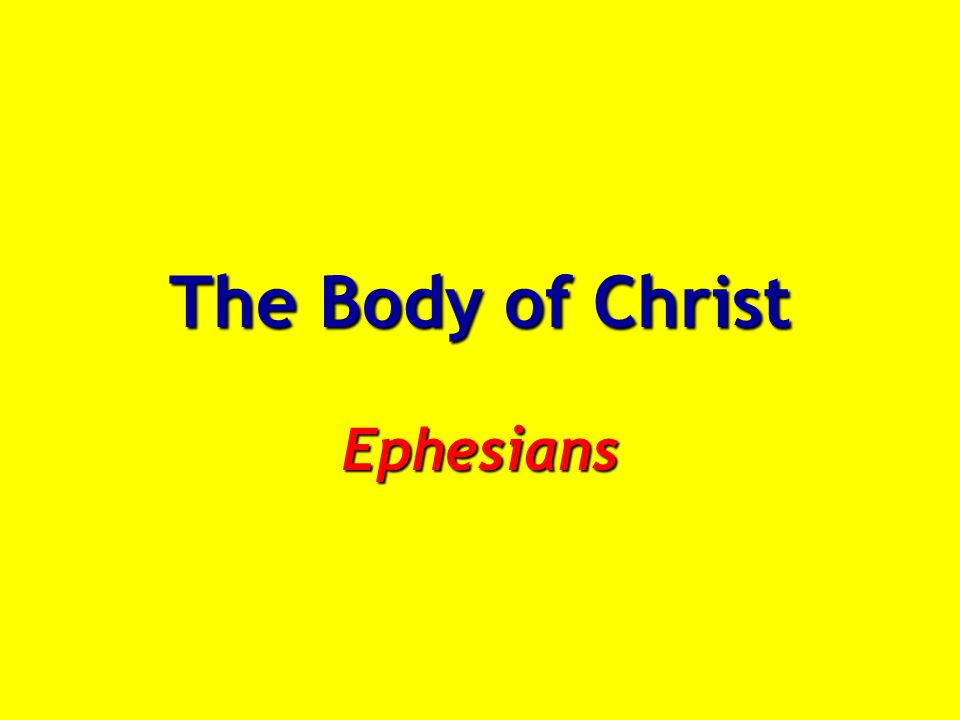 The Body of Christ Ephesians