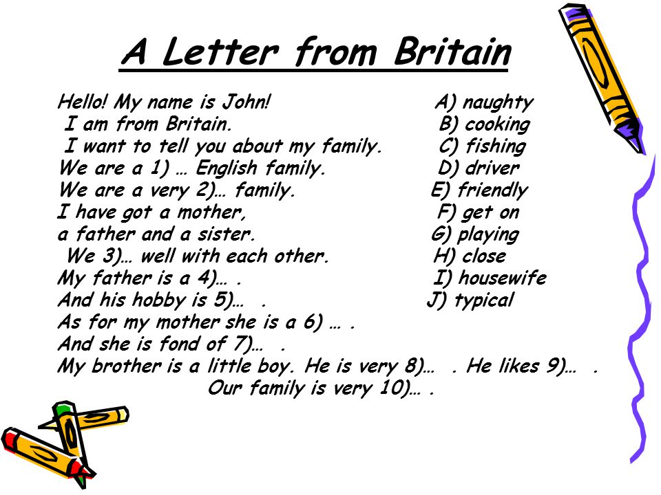 A Letter from Britain Hello. My name is John. A) naughty I am from Britain.
