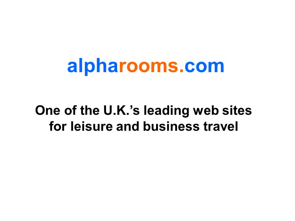 One of the U.K.’s leading web sites for leisure and business travel alpharooms.com