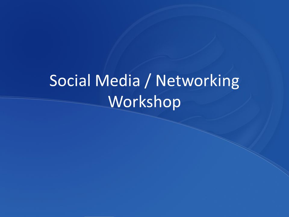 Social Media / Networking Workshop