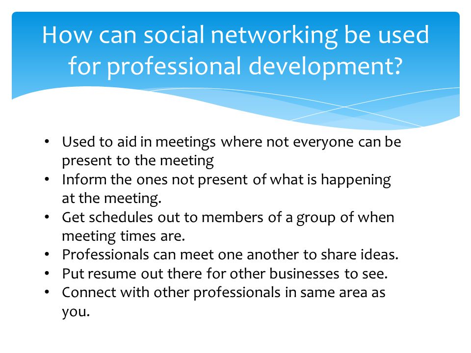 How can social networking be used for professional development.