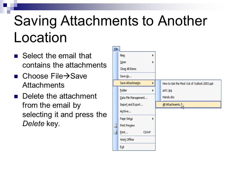 Saving Attachments to Another Location Select the  that contains the attachments Choose File  Save Attachments Delete the attachment from the  by selecting it and press the Delete key.