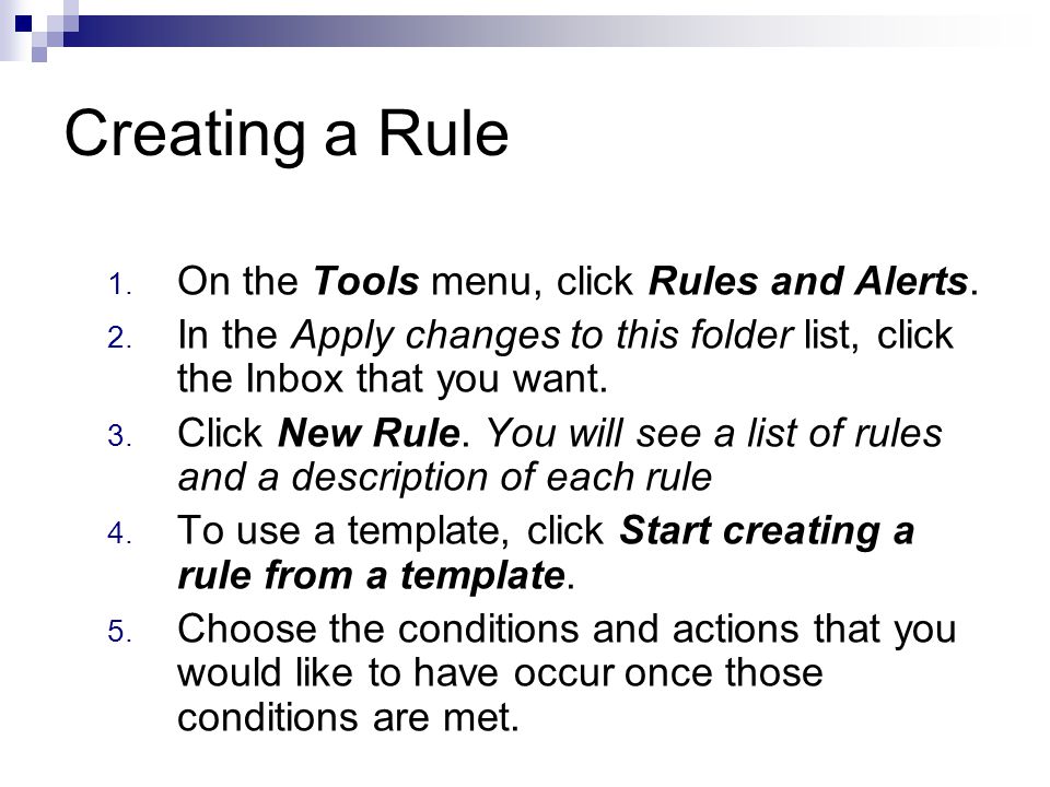 Creating a Rule 1. On the Tools menu, click Rules and Alerts.
