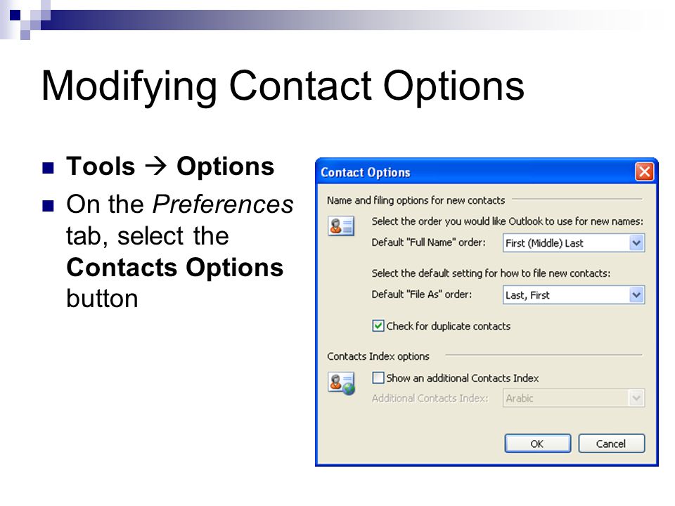 Modifying Contact Options Tools  Options On the Preferences tab, select the Contacts Options button