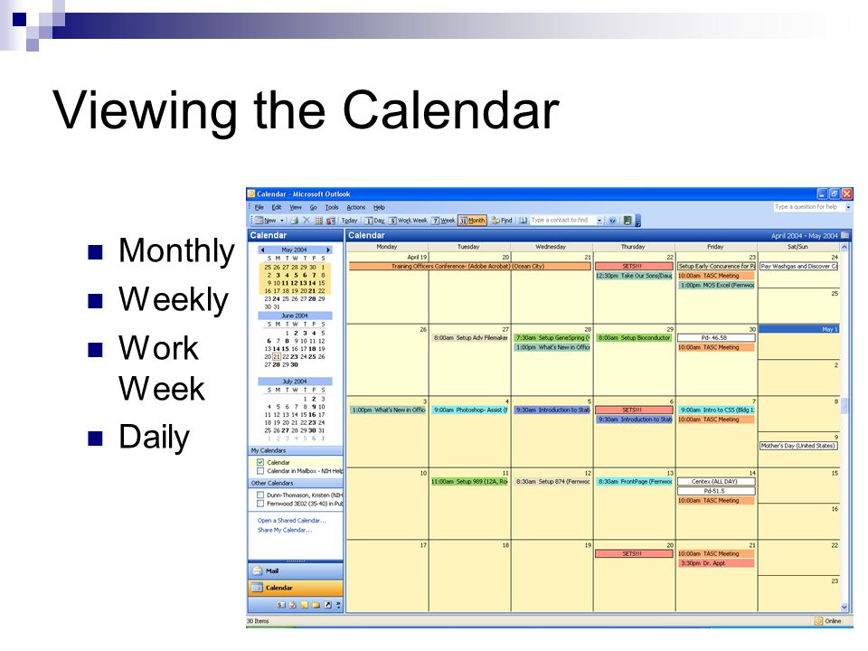 Viewing the Calendar Monthly Weekly Work Week Daily