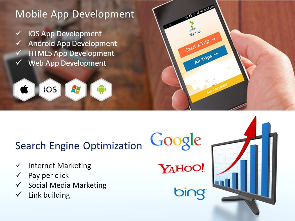 Mobile App Development iOS App Development Android App Development HTML5 App Development Web App Development Search Engine Optimization Internet Marketing Pay per click Social Media Marketing Link building