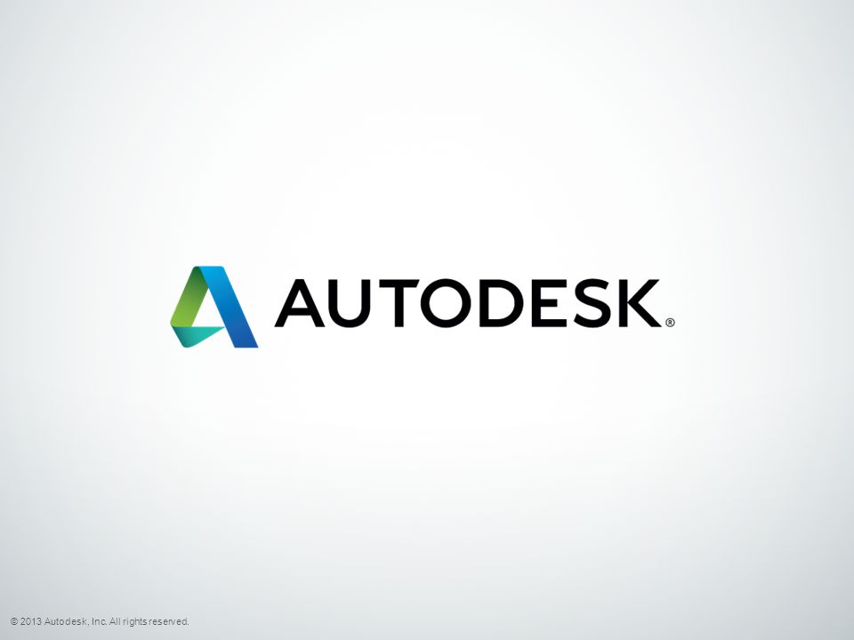 © 2013 Autodesk, Inc. All rights reserved.