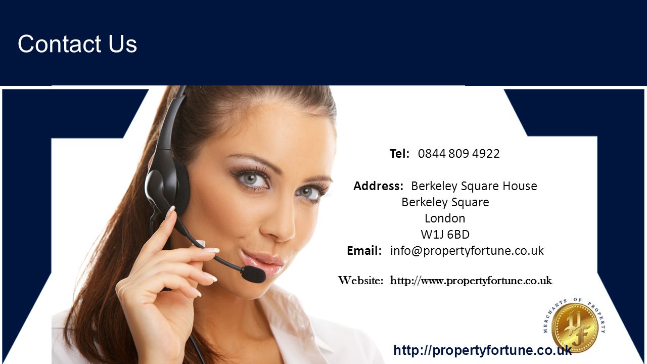 Tel: Address: Berkeley Square House Berkeley Square London W1J 6BD   Website:   Contact Us