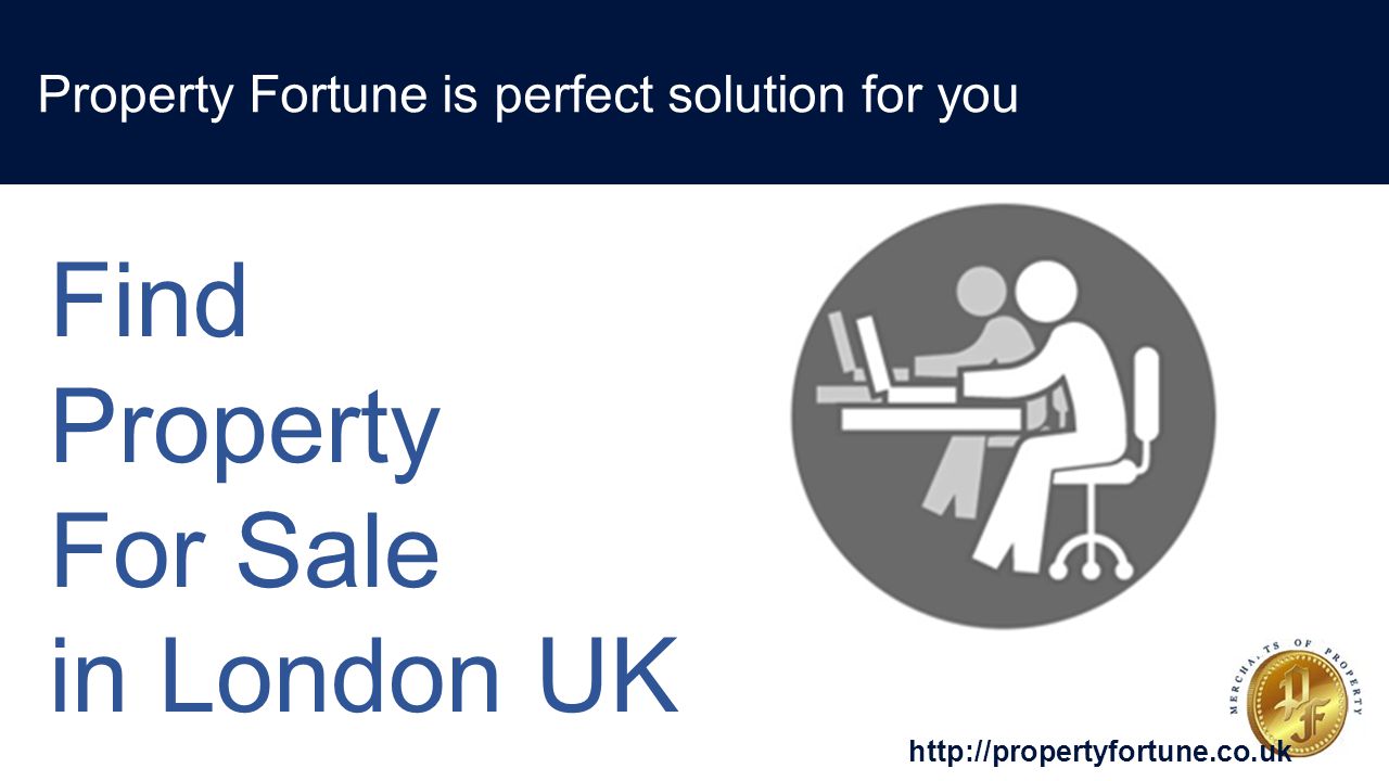 Property Fortune is perfect solution for you   Find Property For Sale in London UK