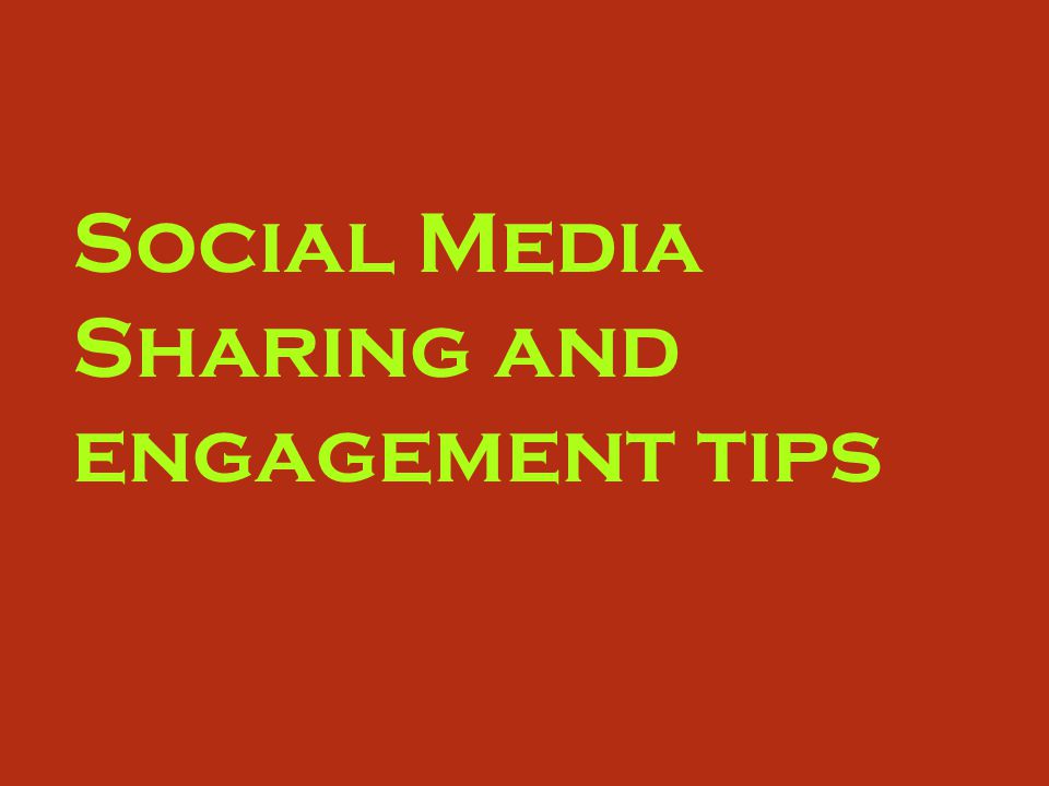Social Media Sharing and engagement tips
