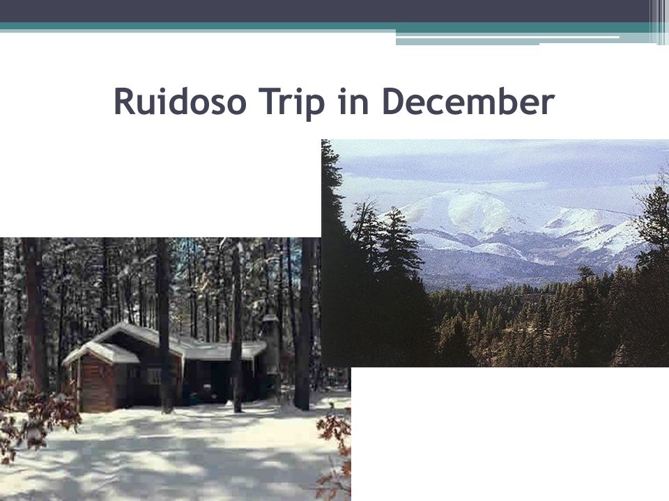 Ruidoso Trip in December