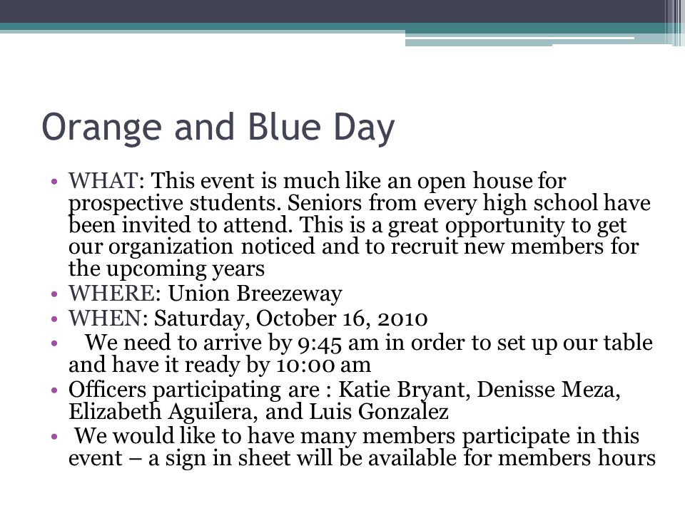 Orange and Blue Day WHAT: This event is much like an open house for prospective students.
