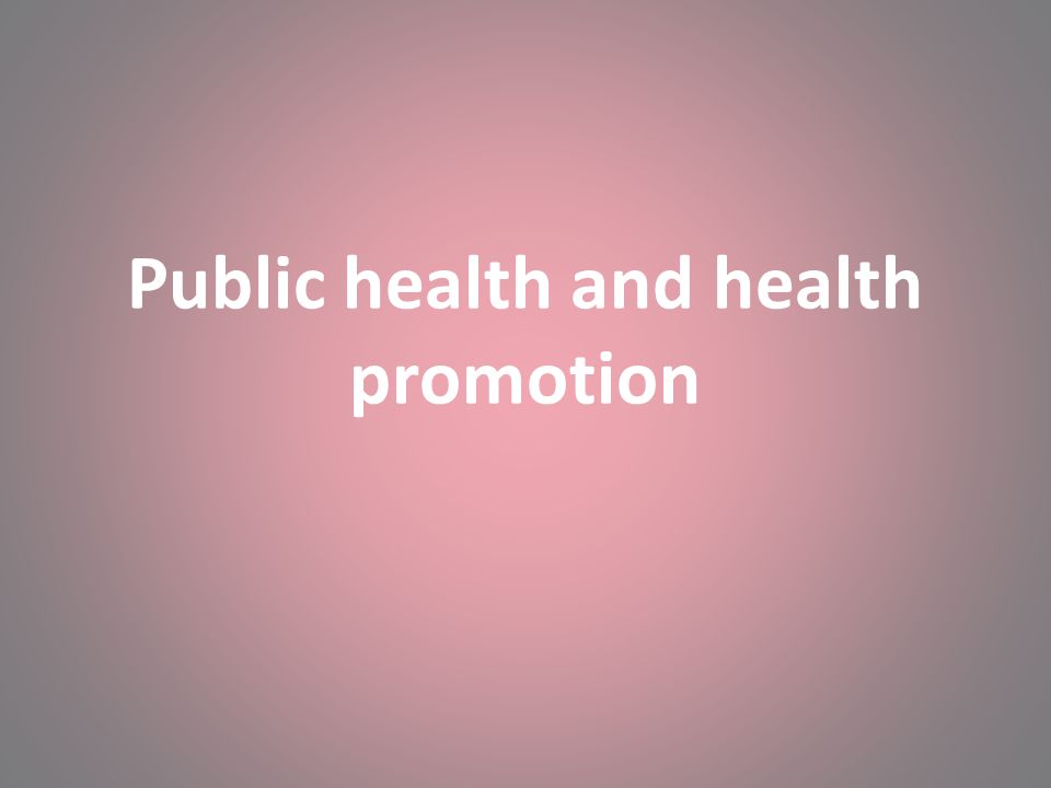 Public health and health promotion